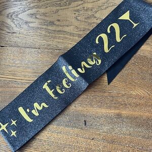 I’m Feeling 22 Birthday Sash